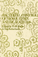 Bacterial Control of Mosquitoes & Black Flies: Biochemistry, Genetics & Applications of Bacillus Thuringiensis Israelensis and Bacillus Sphaericus