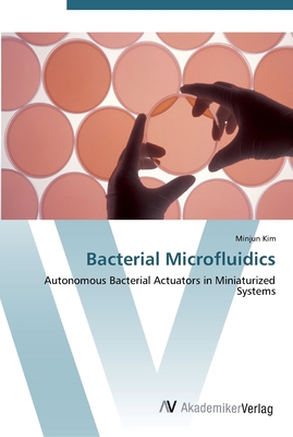 Bacterial Microfluidics - Kim, Minjun