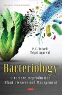 Bacteriology: Structure, Reproduction, Plant Diseases and Management
