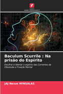 Baculum Scurrile: Na pris?o do Esp?rito