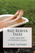 Bad Beaver Tales: Love and Life in Downeast Maine