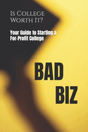 Bad Biz: Your Guide to Starting a For-Profit College