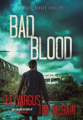 Bad Blood: A Gripping Crime Thriller - Vargus, L T, and McBain, Tim