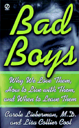 Bad Boys: Why We Love Them, How to Live with Them, and When to Leave Them - Lieberman, Carole, M.D. (Introduction by), and Cool, Lisa Collier