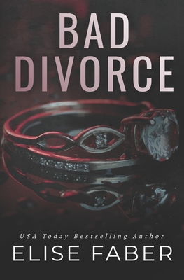 Bad Divorce - Faber, Elise