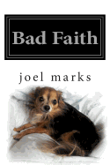 Bad Faith: A Philosophical Memoir