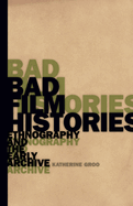 Bad Film Histories: Ethnography and the Early Archive