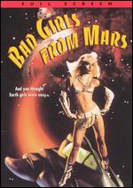 Bad Girls from Mars - Fred Olen Ray