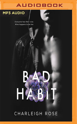 Bad Habit - Rose, Charleigh, and Richmond, Lexy (Read by), and Scarlato, Roberto (Read by)