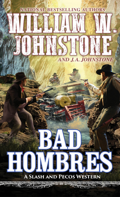 Bad Hombres - Johnstone, William W, and Johnstone, J A
