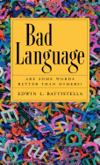 Bad Language: Are Some Words Better Than Others?