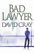 Bad Lawyer - Cray, David