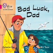 Bad Luck, Dad Big Book: Band 01b/Pink B