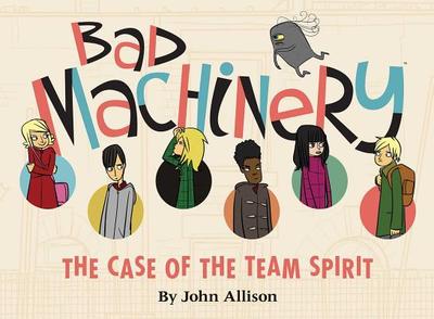Bad Machinery Volume 1: The Case of the Team Spirit - Allison, John (Artist)