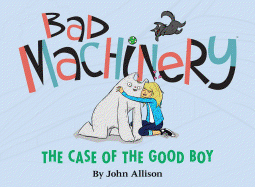 Bad Machinery, Volume 2: The Case of the Good Boy