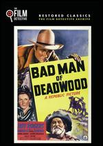 Bad Man of Deadwood - Joseph Kane