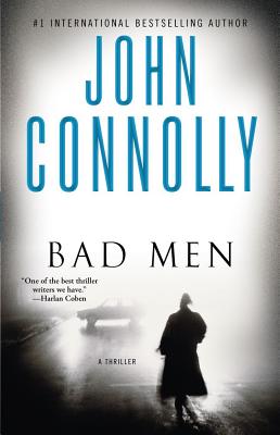 Bad Men: A Thriller - Connolly, John