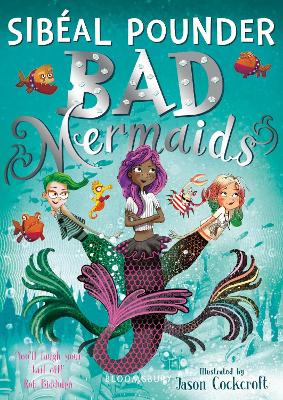 Bad Mermaids - Pounder, Sibal