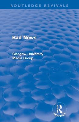 Bad News (Routledge Revivals) - Beharrell, Peter, and Davis, Howard, and Eldridge, John