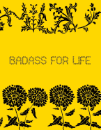 Badass for Life: 2019 - 2023 Planner 5 Years 60 Months Weekly Calendar Organizer for Daily Personal, Holidays and Work Schedule Events with Essential Goals and Notes Sections - Yellow Black Rose Pattern