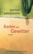 Baden Bei Gewitter: Roman - Poschmann, Marion