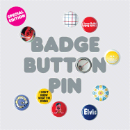 Badge/Button/Pin: Limited Edition Packaged with Six Free Badges - Gavin, Lucas, and Laurence King, and Lucas, Gavin, Dr.