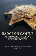 Badge on Campus: The Memoir of a School Resource Officer