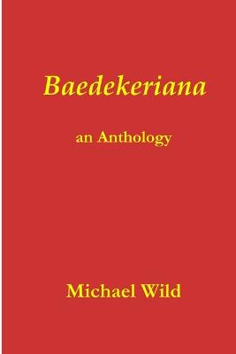 Baedekeriana: An Anthology - Wild, Michael