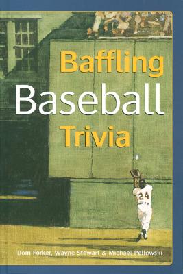 Baffling Baseball Trivia - Forker, Dom, and Stewart, Wayne, and Pellowski, Michael J