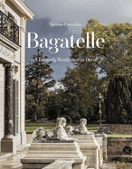 Bagatelle: A Princely Residence in Paris