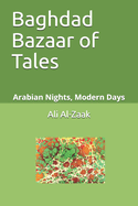 Bagdad Bazaar of Tales: Arabian Nights, Modern Days