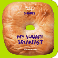 Bagel Books: Shapes: My Square Breakfast - 
