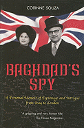 Baghdad's Spy: A Personal Memoir of Espionage and Intrigue from Iraq to London