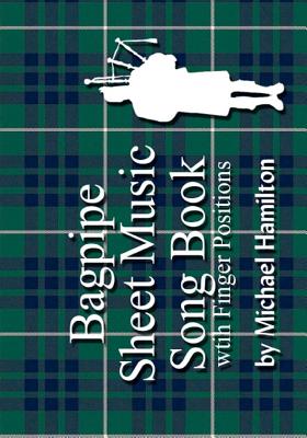 Bagpipe Sheet Music Song Book With Finger Positions - Hamilton, Michael