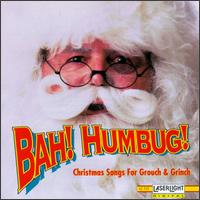 Bah Humbug!: Christmas Songs for Grouch & Grinch - Various Artists