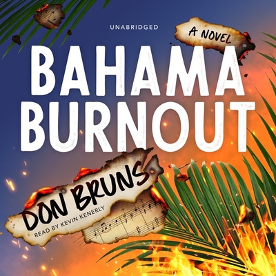 Bahama Burnout - Bruns, Don, and Berkrot, Peter (Read by)