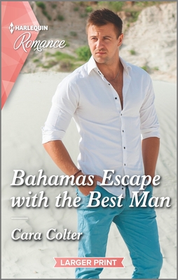 Bahamas Escape with the Best Man - Colter, Cara