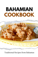 Bahamian Cookbook: Traditional Recipes from Bahamas