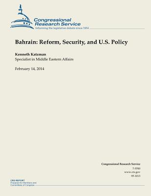 Bahrain: Reform, Security, and U.S. Policy - Katzman, Kenneth