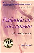 Bailando En Mi Camison: Al Compas de La Viudez