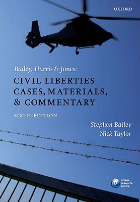 Bailey, Harris & Jones: Civil Liberties Cases, Materials, and Commentary - Bailey, Stephen, and Taylor, Nick