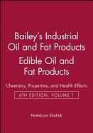 Bailey's Industrial Oil and Fat Products, Edible Oil and Fat Products: Chemistry, Properties, and Health Effects