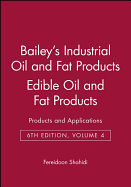 Bailey's Industrial Oil and Fat Products, Edible Oil and Fat Products: Products and Applications
