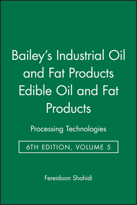 Bailey's Industrial Oil and Fat Products, Set - Shahidi, Fereidoon (Editor)