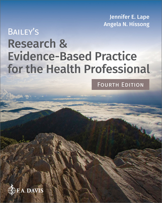 Bailey's Research & Evidence-Based Practice for the Health Professional - Lape, Jennifer E, Otr/L, and Hissong, Angela N, Ded, Otr/L