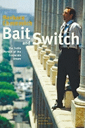 Bait And Switch: The Futile Pursuit of the Corporate Dream