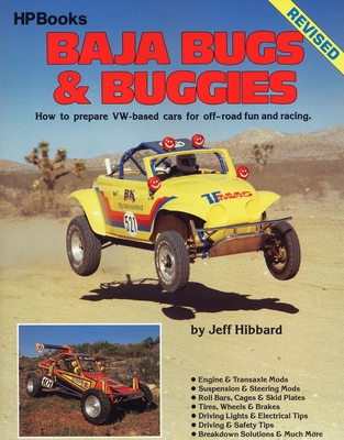 Baja Bugs & Buggies: How to Prepare Vw-Based Cars for Off-Road Fun and Racing - Hibbard, Jeff