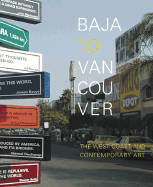 Baja to Vancouver: The West Coast and Contemporary Art