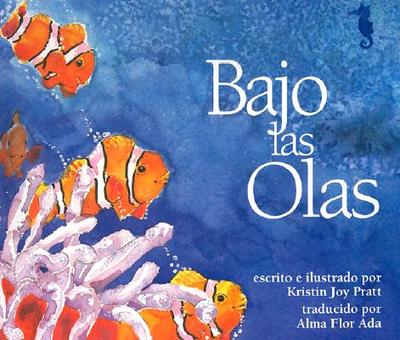 Bajo Las Olas - Pratt, Kristin Joy, and Ada, Alma Flor (Translated by)