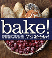 BAKE! Essential Techniques for Perfect Baking